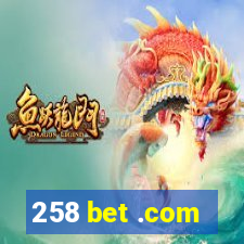 258 bet .com